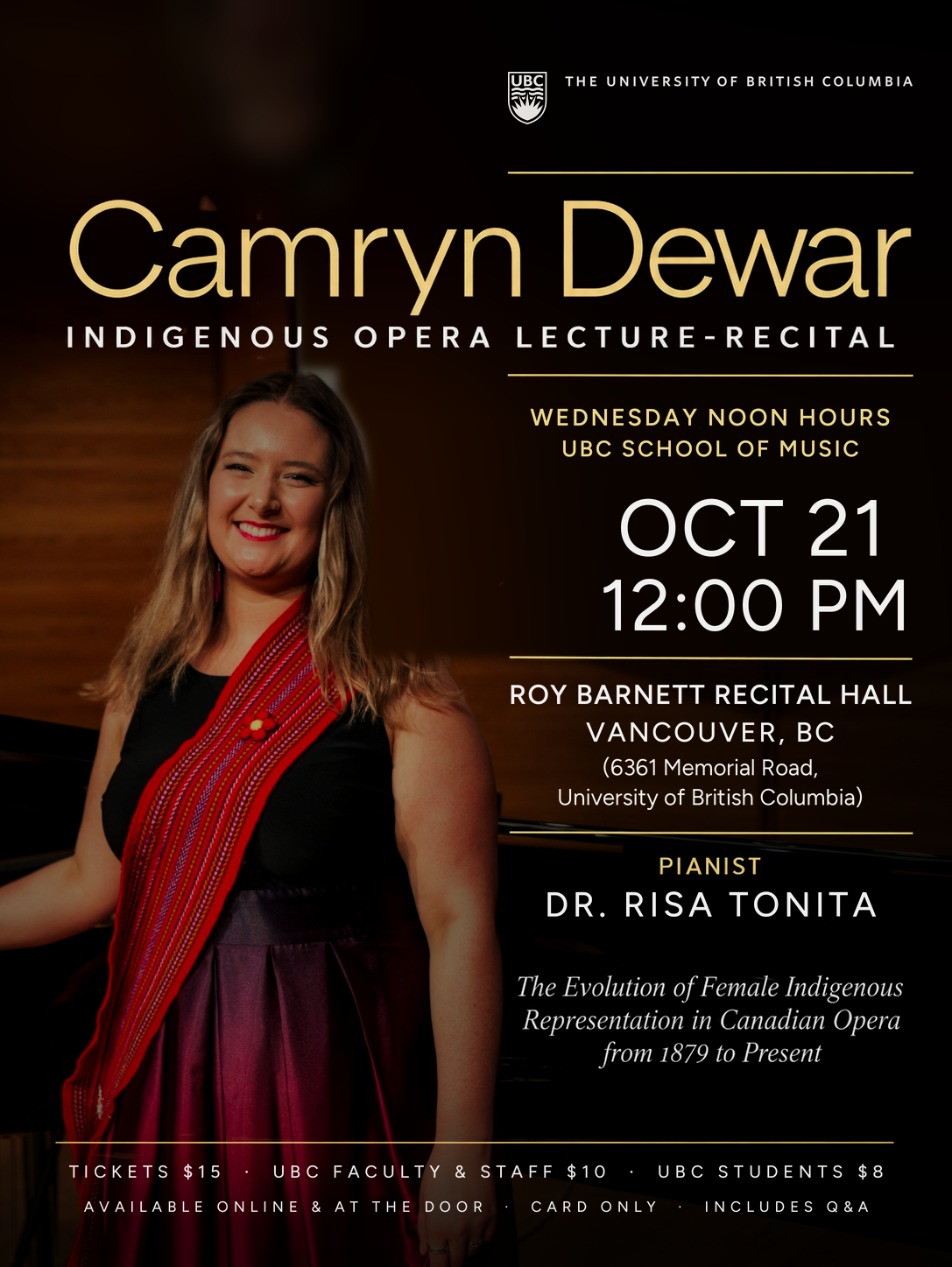 Poster: Camryn Dewar Indigenous Opera Lecture-Recital, UBC School of Music Wednesday Noon Hours, October 21, 12:00 PM, Roy Barnett Recital Hall, Vancouver, with pianist Dr. Risa Tonita